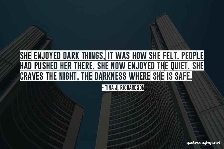 Dark People Quotes By Tina J. Richardson Dark People Quotes By Tina J. Richardson