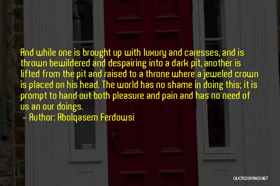 Dark Pit Quotes By Abolqasem Ferdowsi