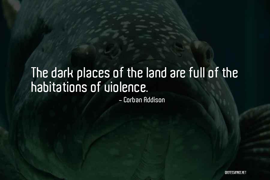 Dark Places Quotes By Corban Addison