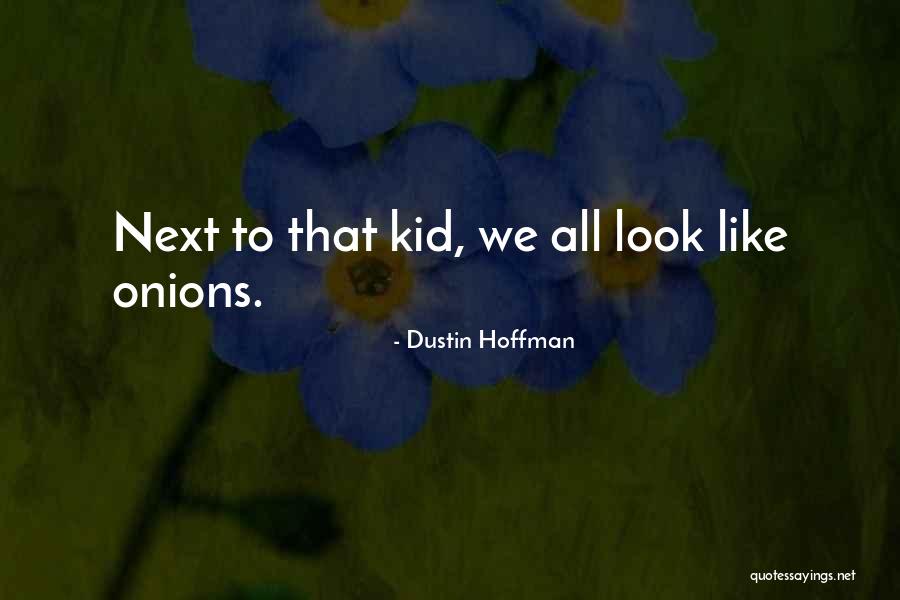 Dark Retelling Quotes By Dustin Hoffman Dark Retelling Quotes By Dustin Hoffman