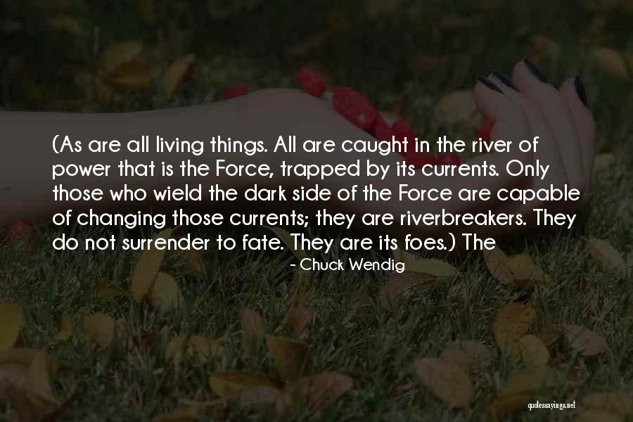Dark River Quotes By Chuck Wendig Dark River Quotes By Chuck Wendig