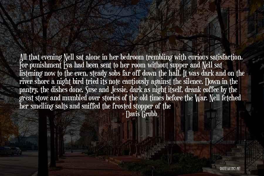 Dark River Quotes By Davis Grubb Dark River Quotes By Davis Grubb