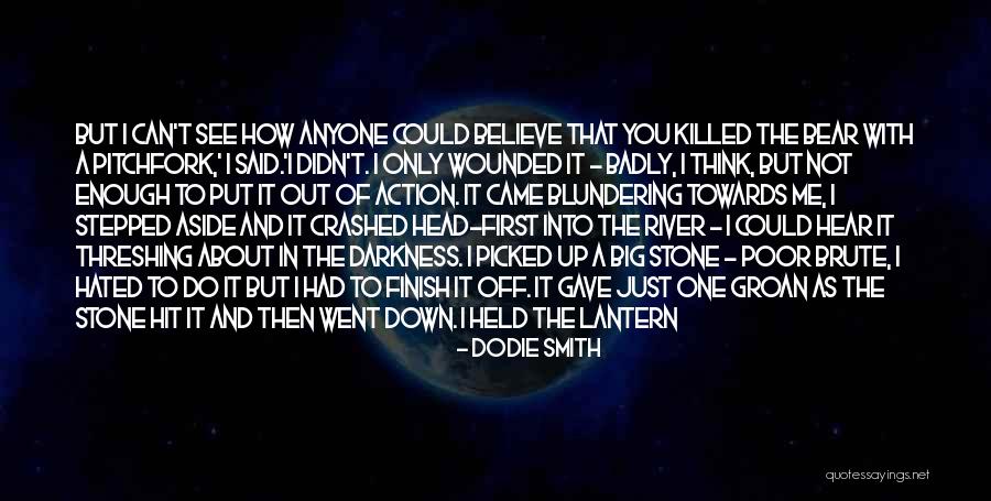 Dark River Quotes By Dodie Smith Dark River Quotes By Dodie Smith