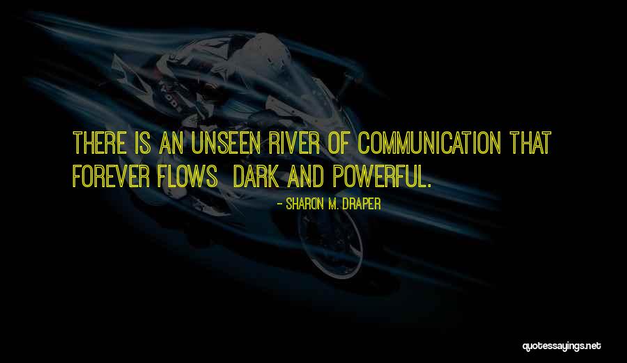 Dark River Quotes By Sharon M. Draper