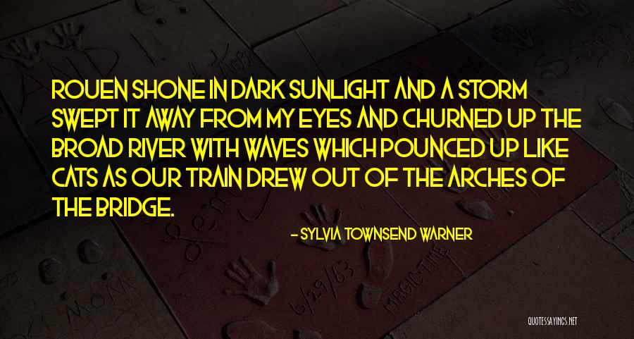 Dark River Quotes By Sylvia Townsend Warner Dark River Quotes By Sylvia Townsend Warner