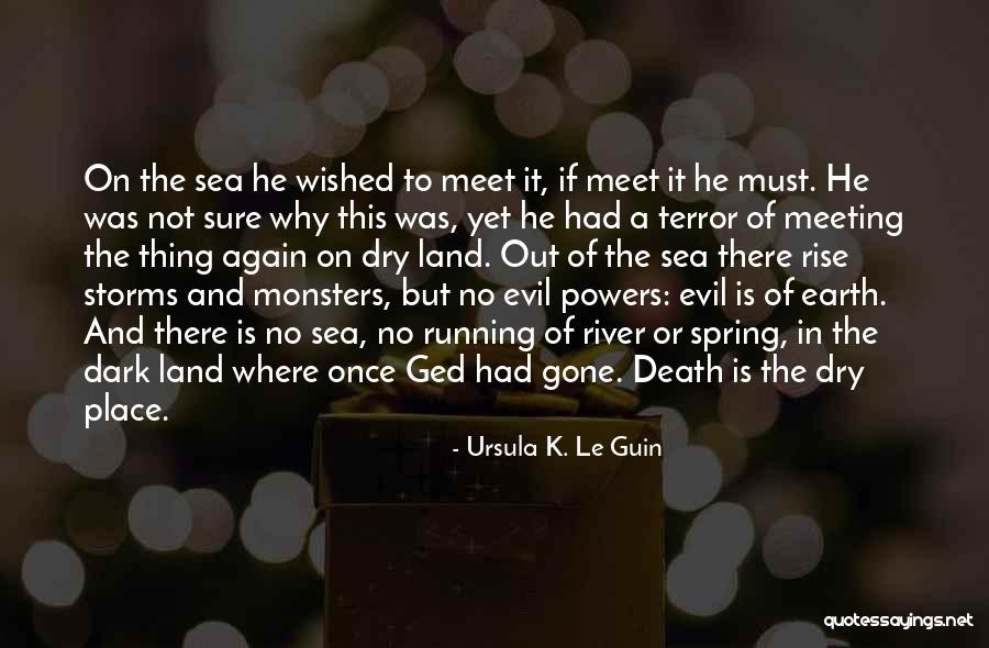 Dark River Quotes By Ursula K. Le Guin Dark River Quotes By Ursula K. Le Guin