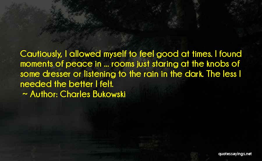 Dark Rooms Quotes By Charles Bukowski