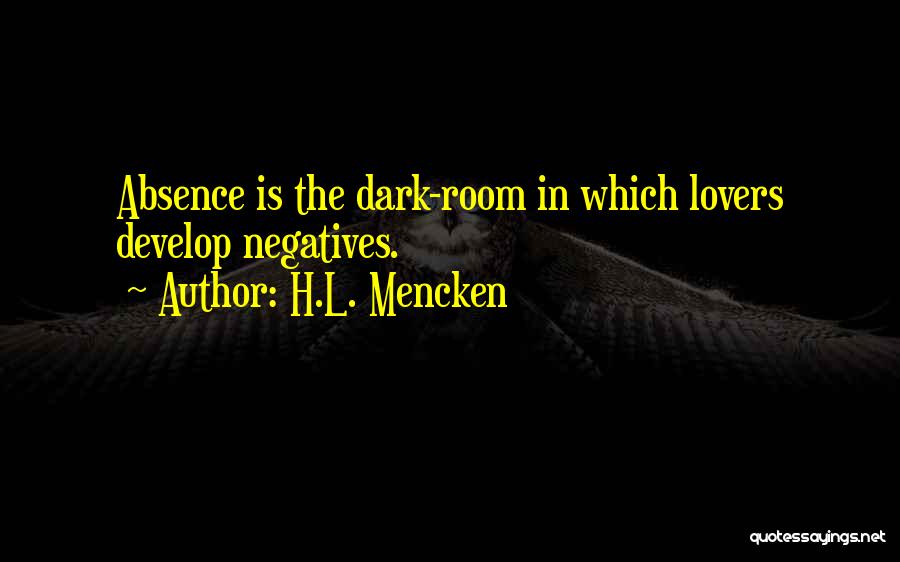 Dark Rooms Quotes By H.L. Mencken