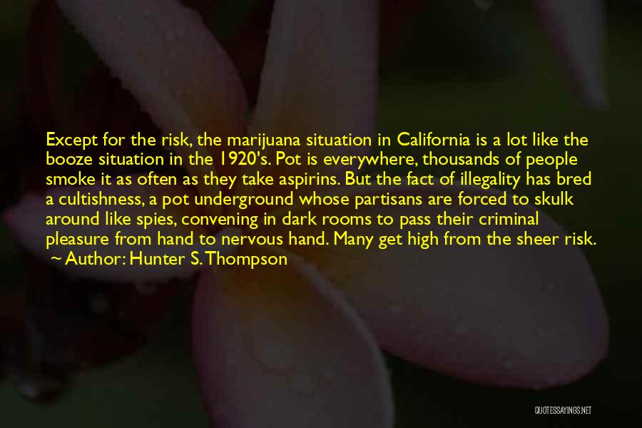 Dark Rooms Quotes By Hunter S. Thompson