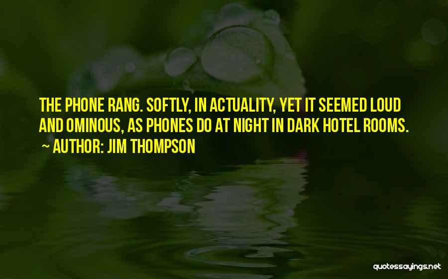 Dark Rooms Quotes By Jim Thompson