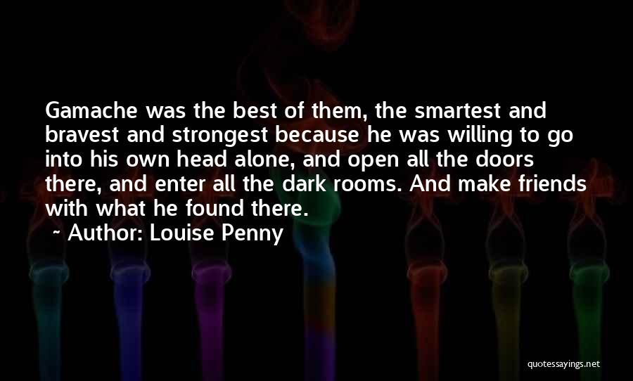 Dark Rooms Quotes By Louise Penny