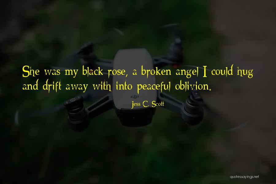 Dark Rose Quotes By Jess C. Scott Dark Rose Quotes By Jess C. Scott