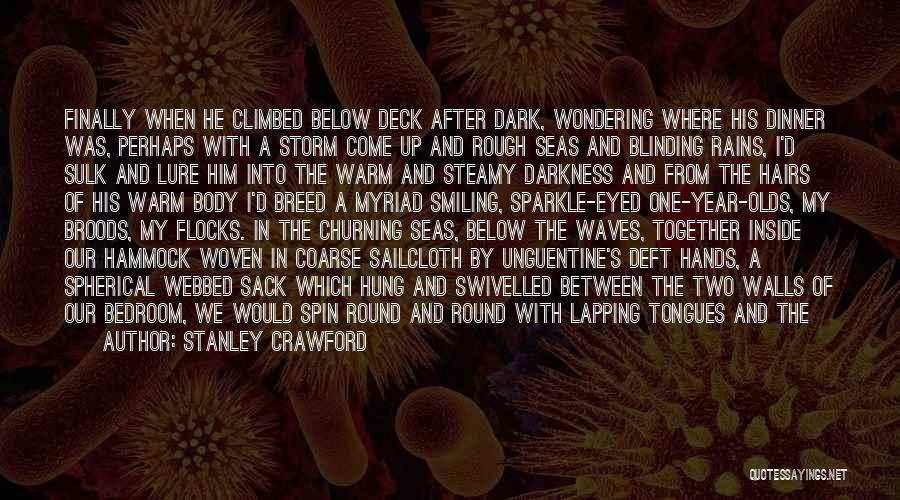 Dark Seas Quotes By Stanley Crawford