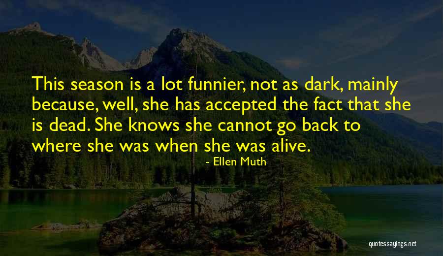 Dark Season 1 Quotes By Ellen Muth Dark Season 1 Quotes By Ellen Muth
