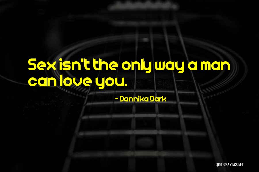 Dark Series Quotes By Dannika Dark Dark Series Quotes By Dannika Dark