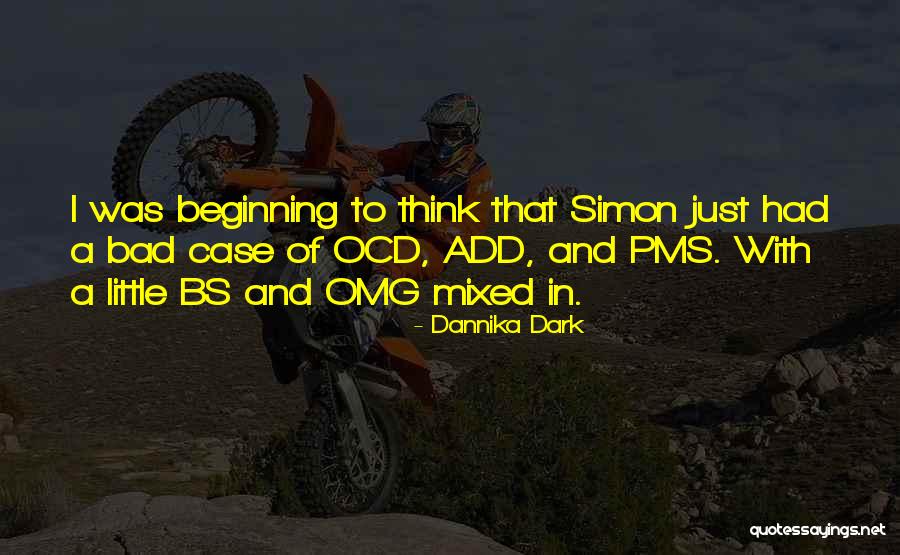 Dark Series Quotes By Dannika Dark Dark Series Quotes By Dannika Dark
