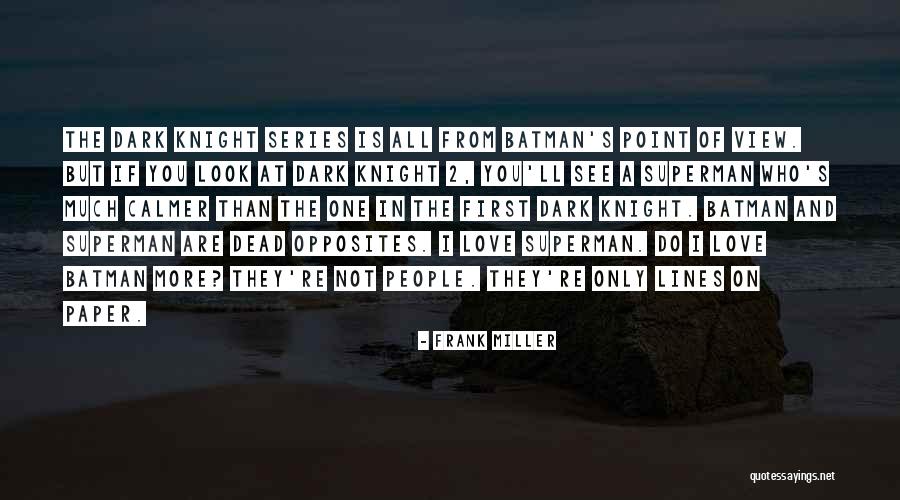 Dark Series Quotes By Frank Miller Dark Series Quotes By Frank Miller