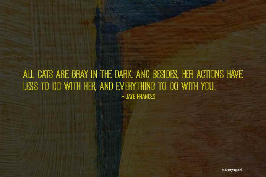 Dark Series Quotes By Jaye Frances Dark Series Quotes By Jaye Frances