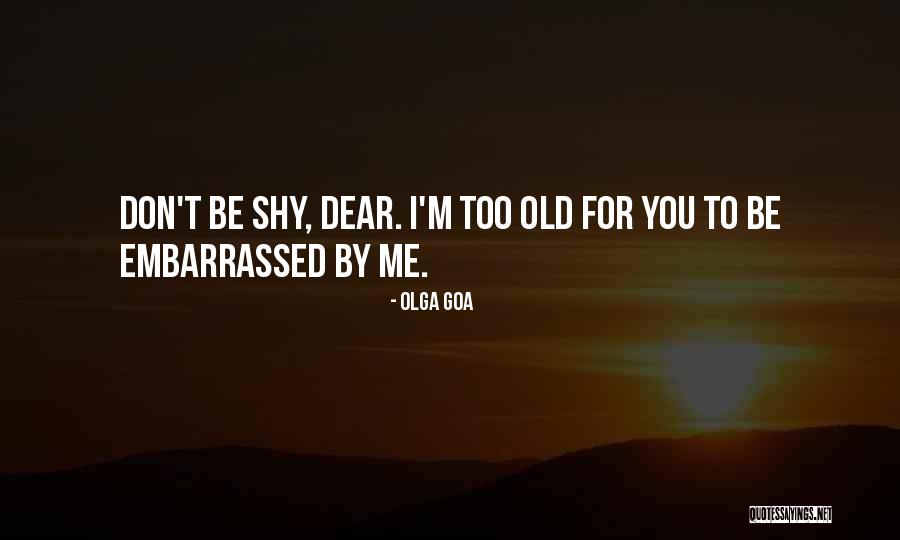 Dark Series Quotes By Olga Goa Dark Series Quotes By Olga Goa