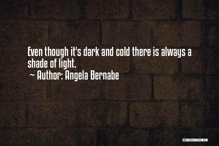 Dark Shade Quotes By Angela Bernabe