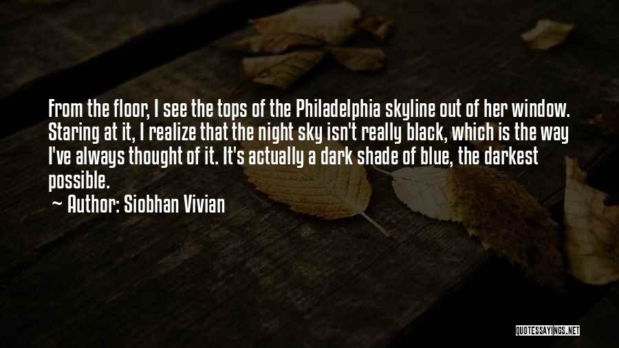 Dark Shade Quotes By Siobhan Vivian