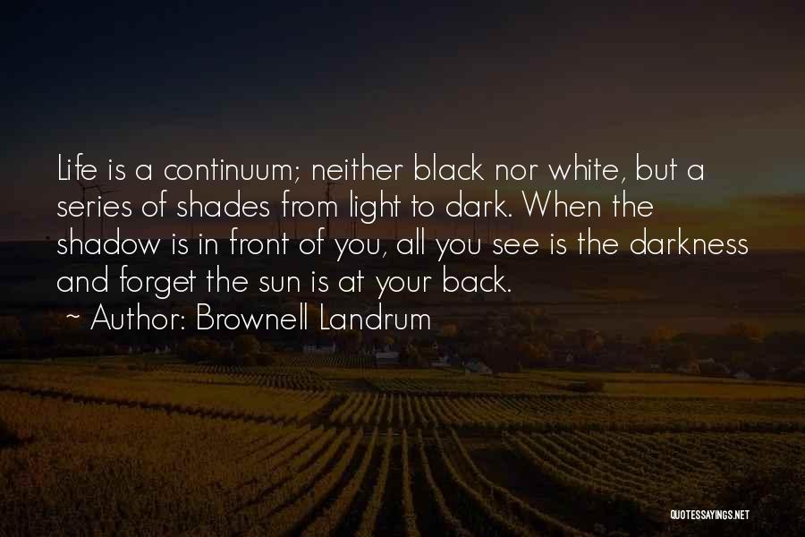 Dark Shades Quotes By Brownell Landrum