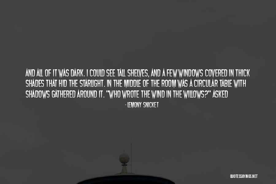 Dark Shades Quotes By Lemony Snicket