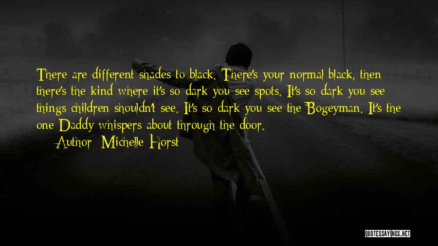 Dark Shades Quotes By Michelle Horst