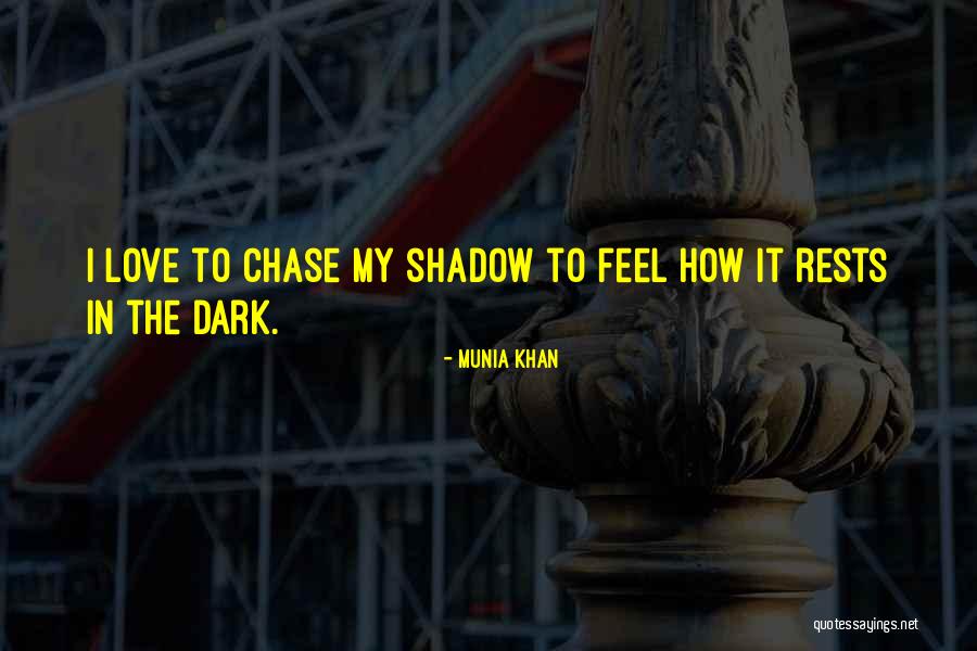 Dark Shadow Love Quotes By Munia Khan Dark Shadow Love Quotes By Munia Khan