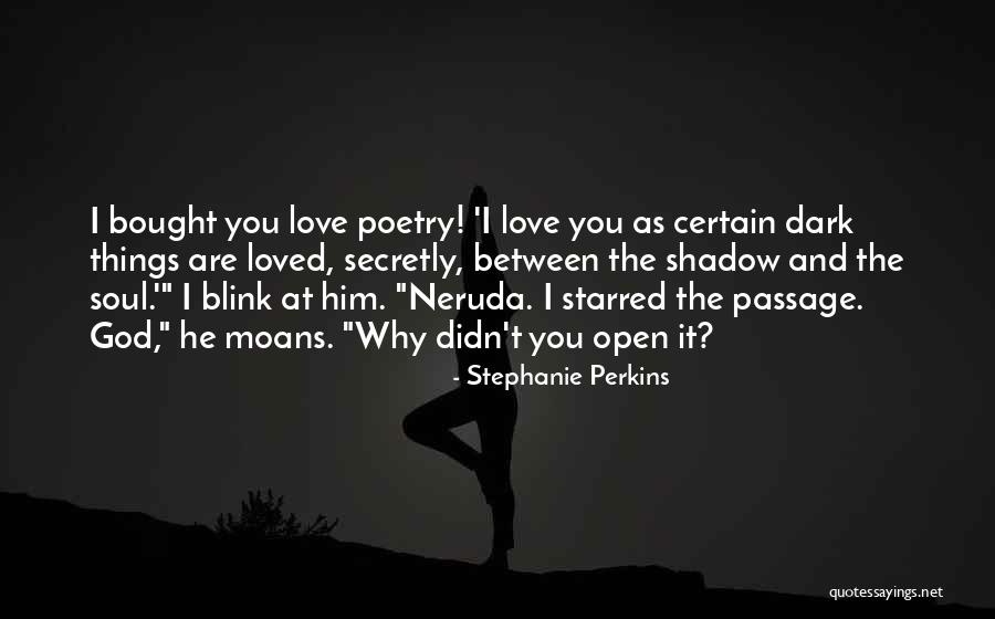 Dark Shadow Love Quotes By Stephanie Perkins Dark Shadow Love Quotes By Stephanie Perkins