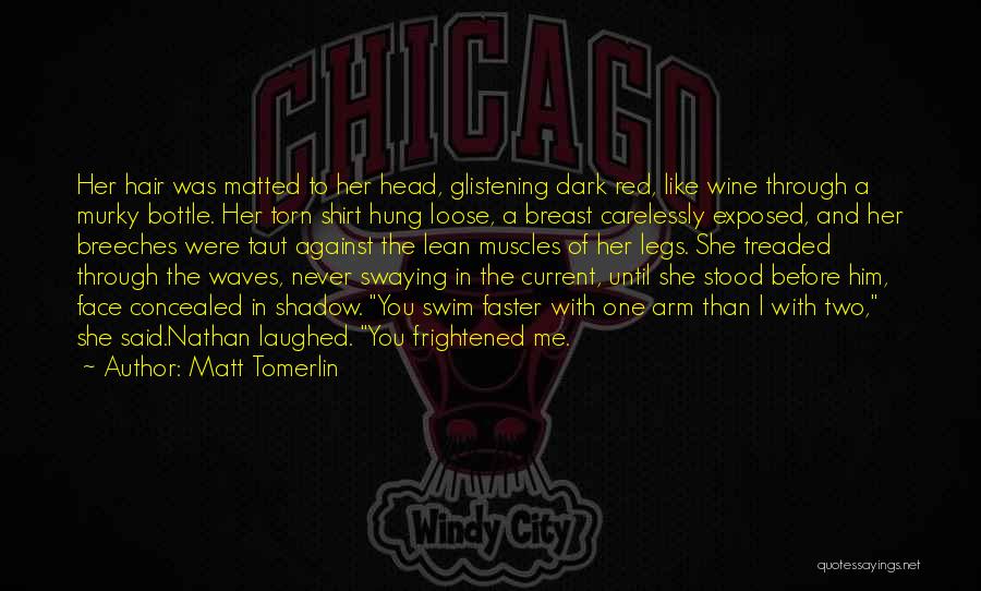 Dark Shadow Quotes By Matt Tomerlin