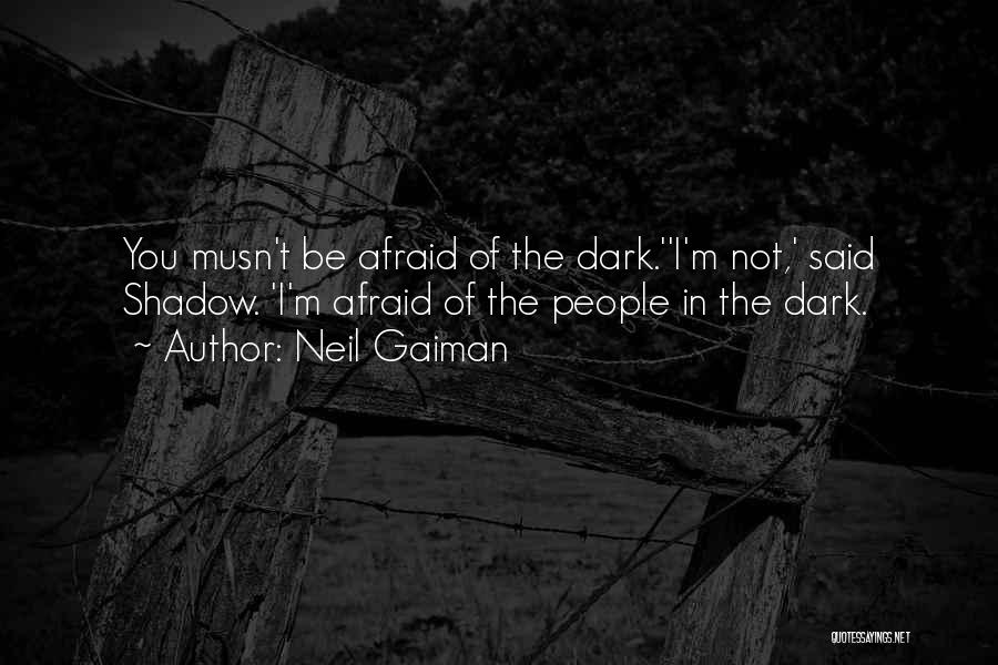 Dark Shadow Quotes By Neil Gaiman