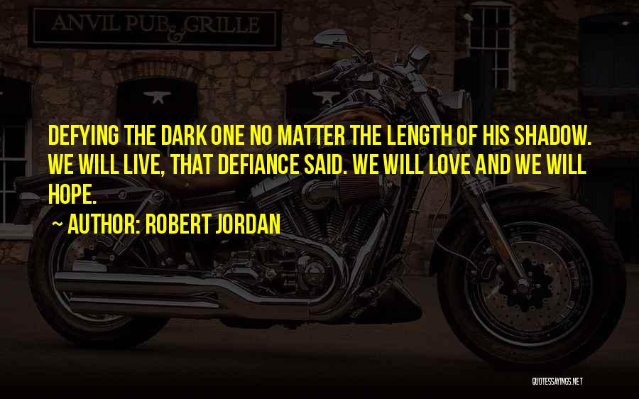 Dark Shadow Quotes By Robert Jordan