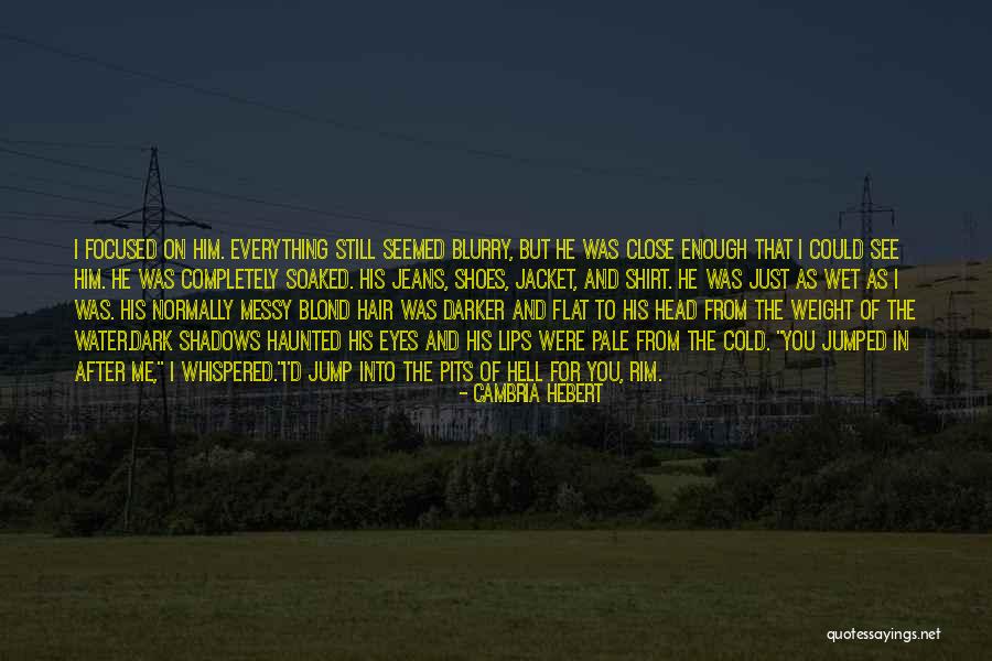 Dark Shadows Love Quotes By Cambria Hebert Dark Shadows Love Quotes By Cambria Hebert