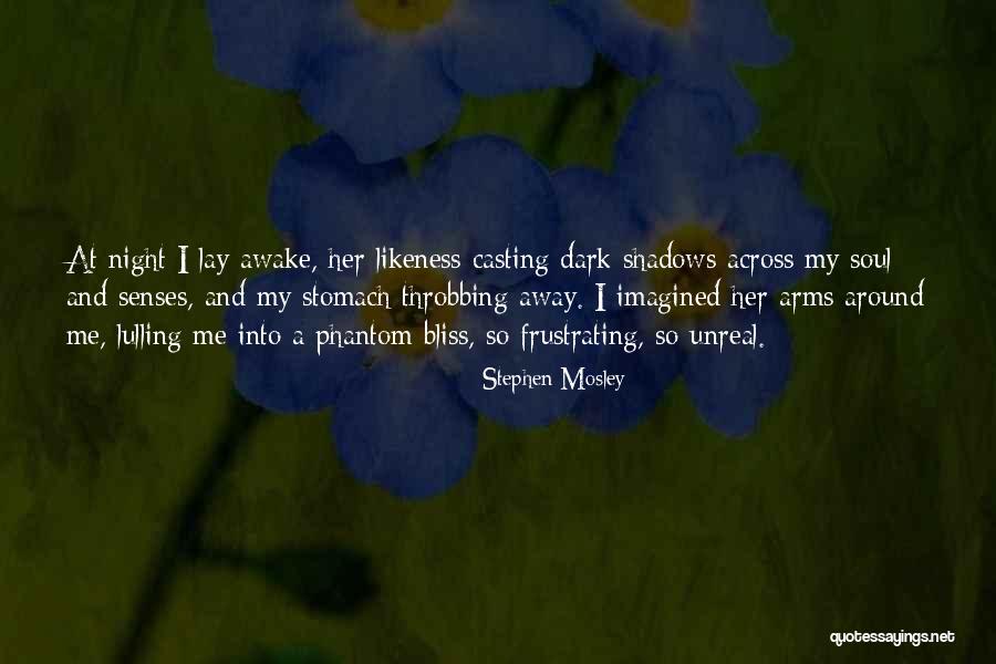 Dark Shadows Love Quotes By Stephen Mosley Dark Shadows Love Quotes By Stephen Mosley