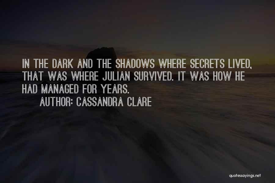 Dark Shadows Quotes By Cassandra Clare