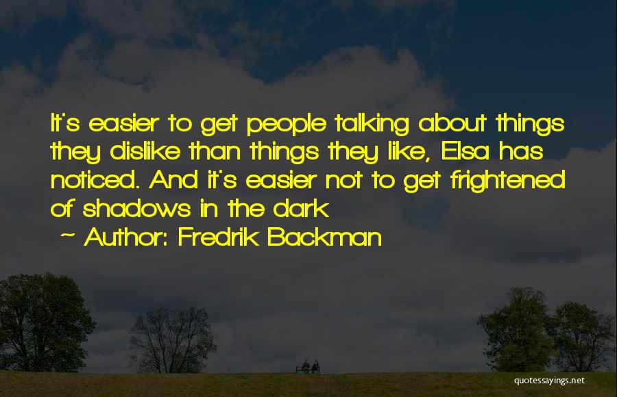 Dark Shadows Quotes By Fredrik Backman