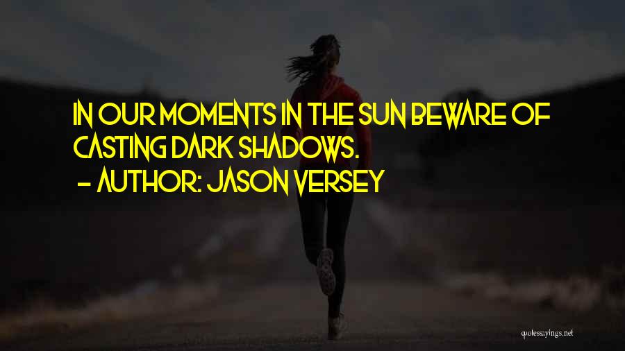 Dark Shadows Quotes By Jason Versey