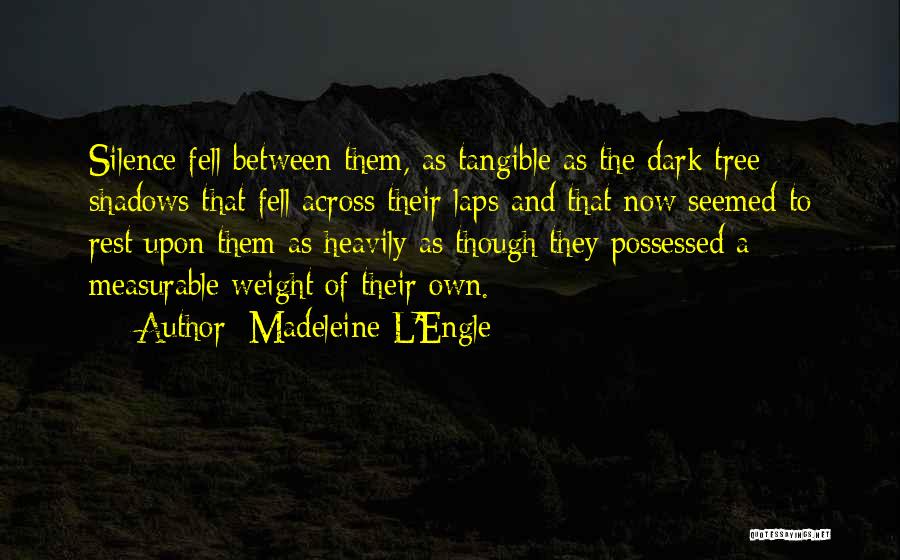 Dark Shadows Quotes By Madeleine L'Engle