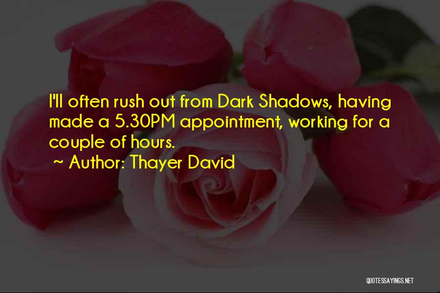 Dark Shadows Quotes By Thayer David