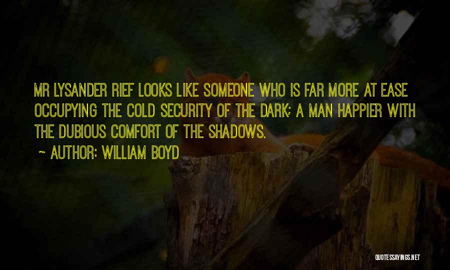 Dark Shadows Quotes By William Boyd