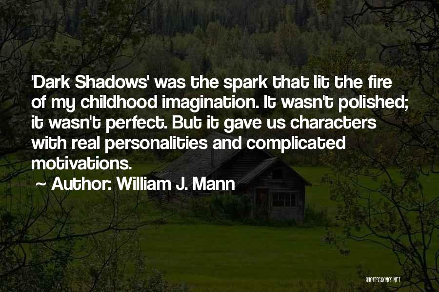 Dark Shadows Quotes By William J. Mann