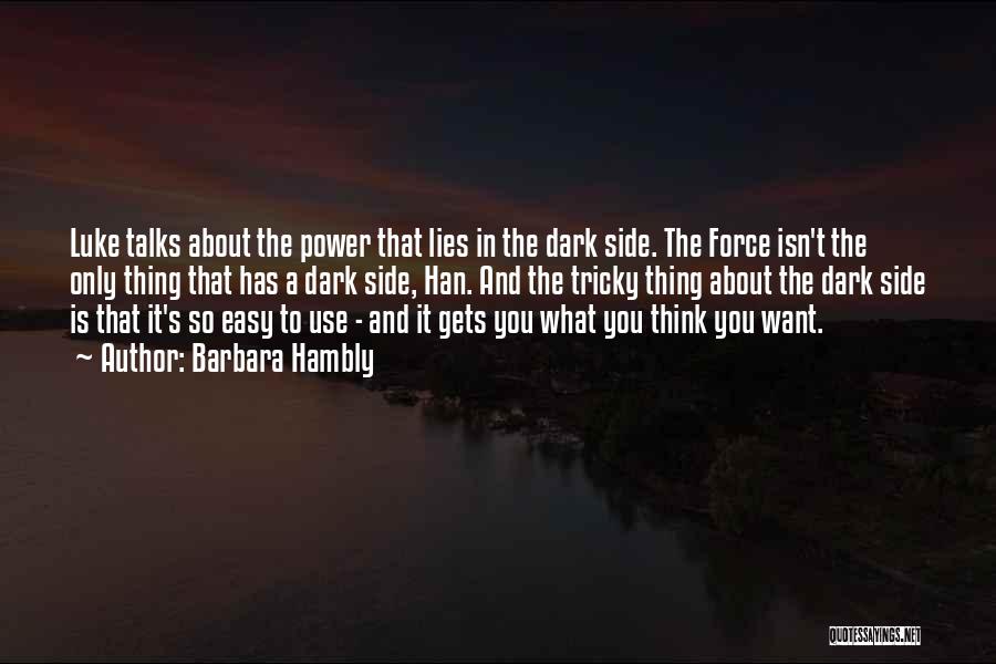 Dark Side Force Quotes By Barbara Hambly