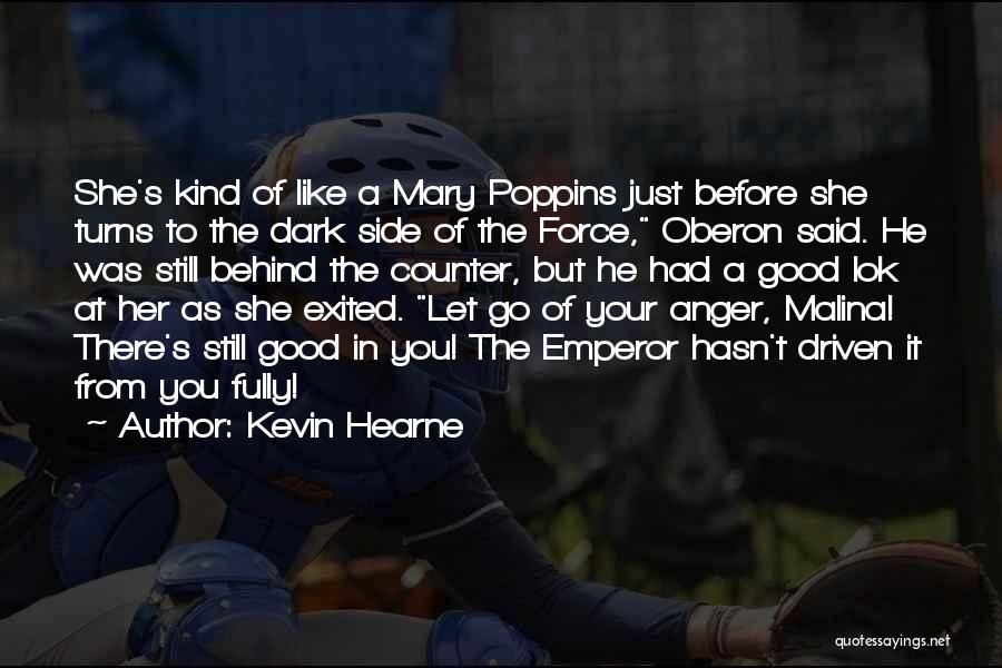 Dark Side Force Quotes By Kevin Hearne