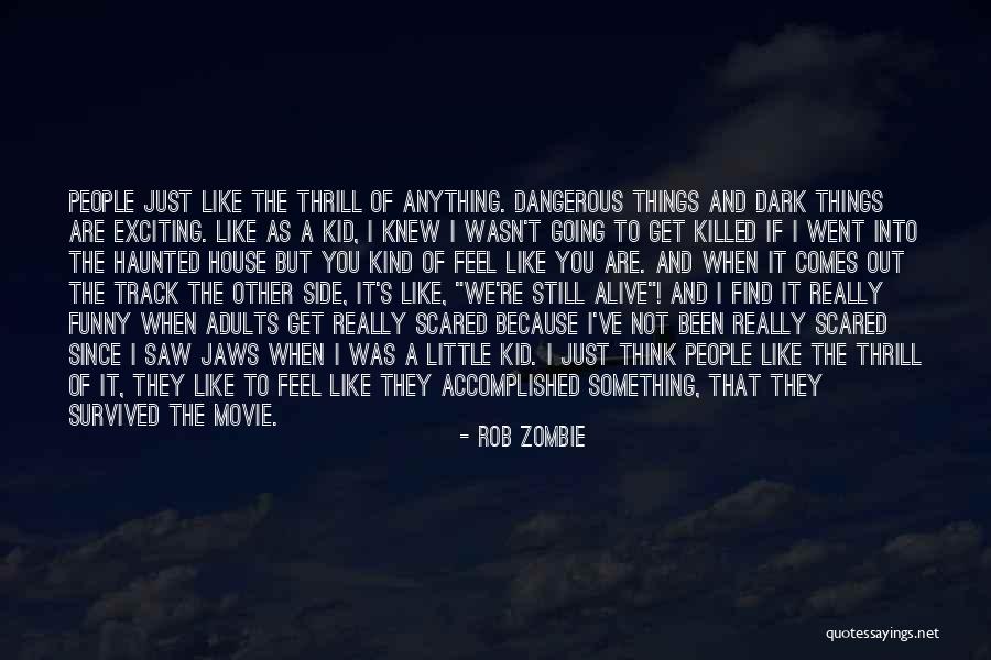 Dark Side Funny Quotes By Rob Zombie