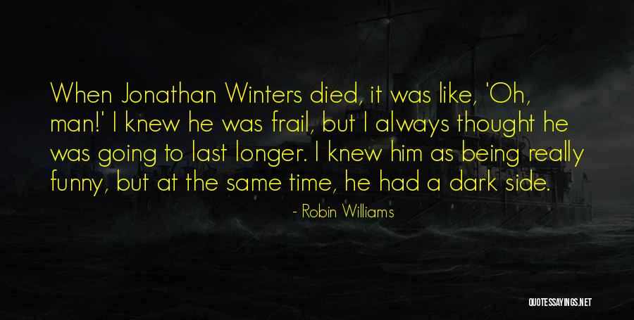 Dark Side Funny Quotes By Robin Williams