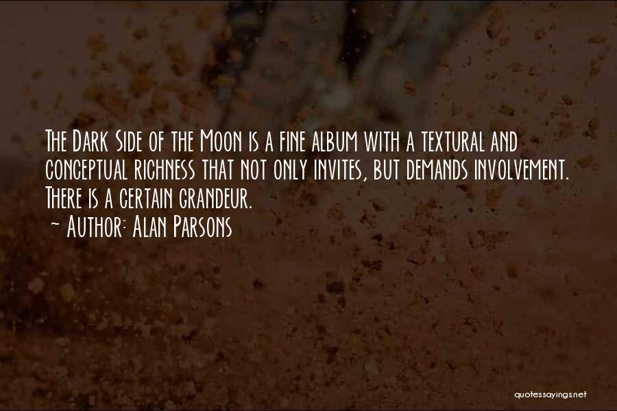 Dark Side Moon Quotes By Alan Parsons