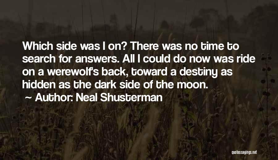 Dark Side Moon Quotes By Neal Shusterman