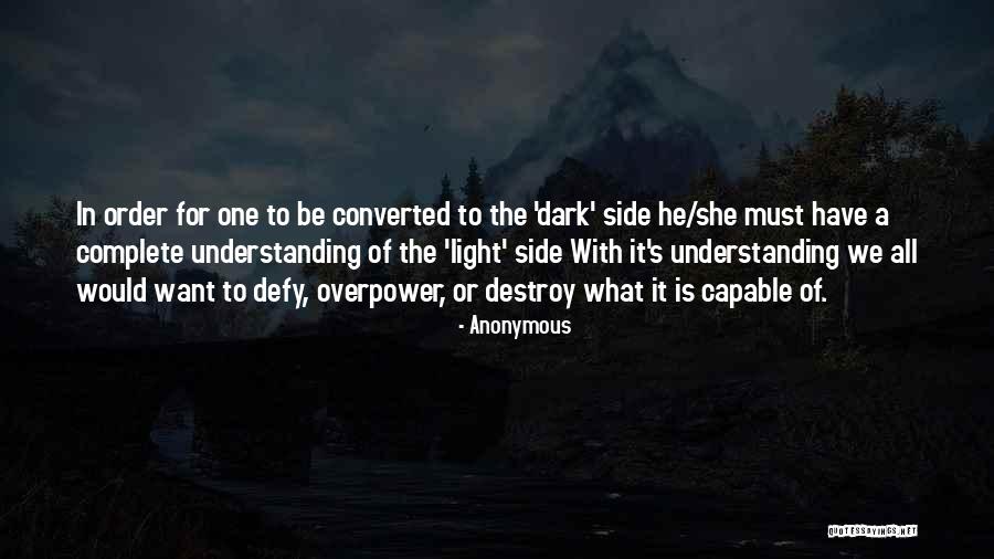 Dark Side Of Light Quotes By Anonymous Dark Side Of Light Quotes By Anonymous