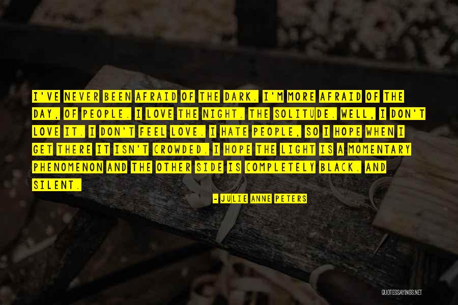 Dark Side Of Light Quotes By Julie Anne Peters Dark Side Of Light Quotes By Julie Anne Peters